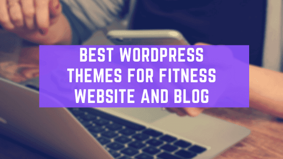 Best WordPress Themes For Fitness Website And Blog