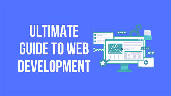 Ultimate Guide To Web Development