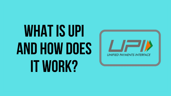 What is UPI and How Does it Work?
