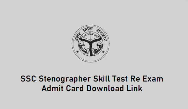 SSC Stenographer 2022 Skill Test Re Exam Admit Card Quick Link