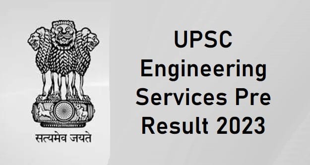 UPSC Engineering Services Pre Result 2023