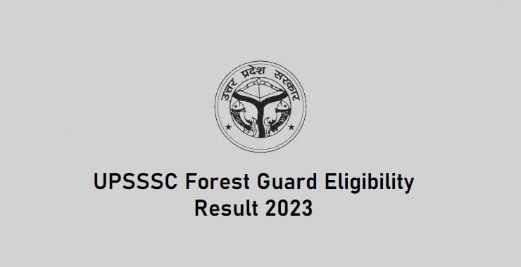 UPSSSC Forest Guard Eligibility Result 2023